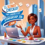 The Ultimate Checklist for Landing a Visa Sponsorship Job